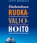 Antti Heikkilä : DIABETEKSEN RUOKAVALIOHOITO